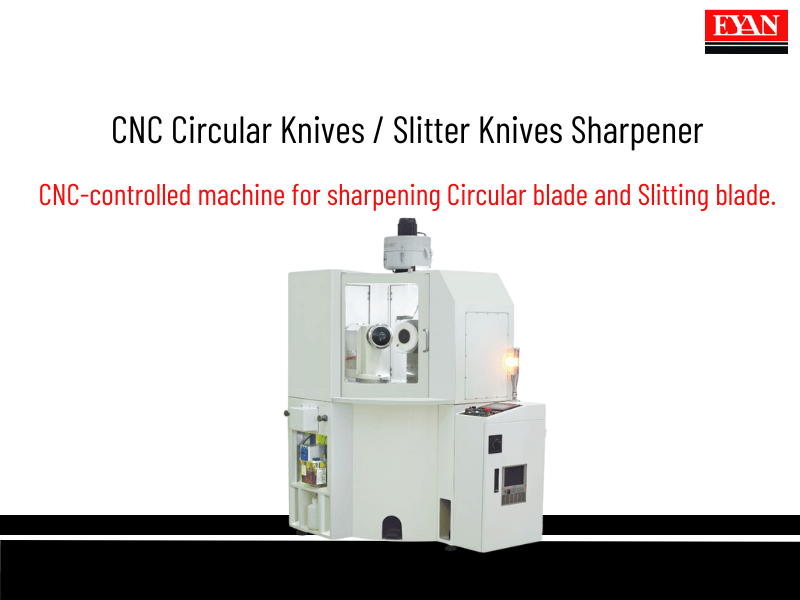 The Advantages of Our CNC Circular and Slitter Knives Sharpener