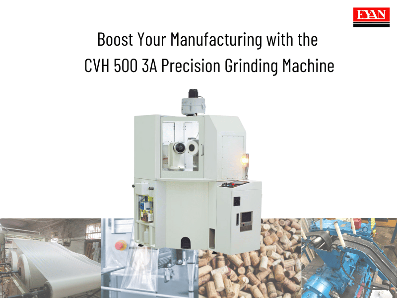 Boost Your Manufacturing with the CVH 500 3A Precision Grinding Machine