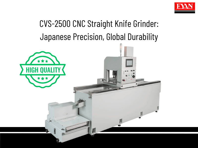 CVS-2500 CNC Straight Knife Grinder: Japanese Precision, Global Durability